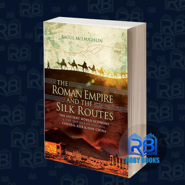 The Roman Empire and the Silk Routes