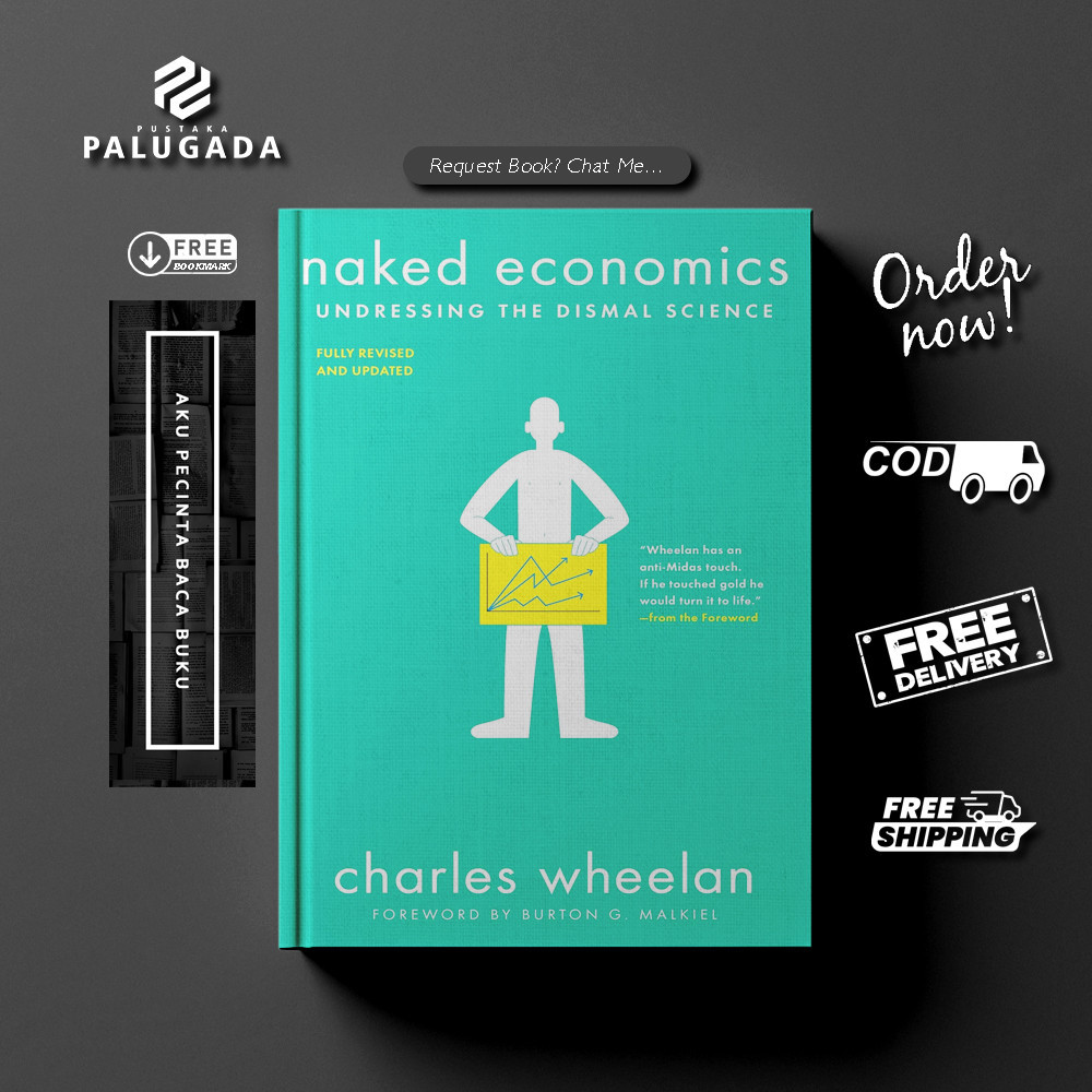 Naked Economics: Undressing the Dismal Science by Charles J. Wheelan