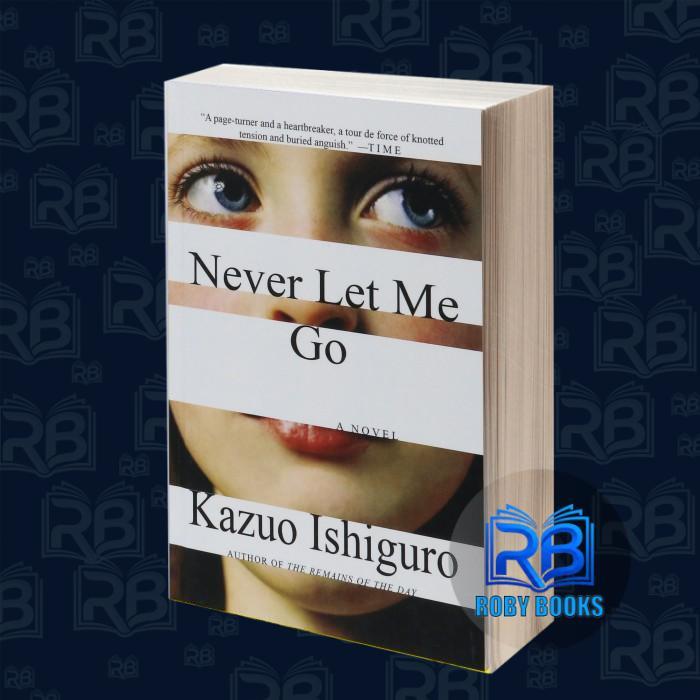 Never Let Me Go Kazuo Ishiguro