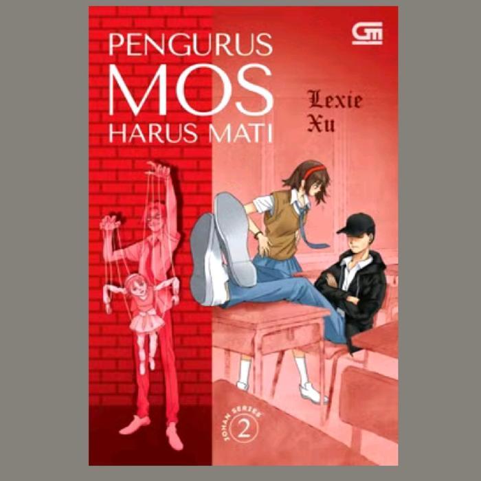Buku Lexie Xu - Johan Series#2: Pengurus MOS Harus Mati