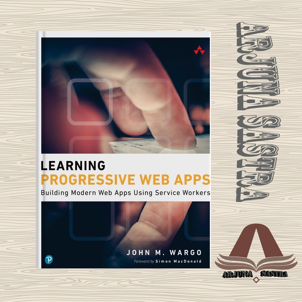 Learning Progressive Web Apps-Addison-Wesley Professional