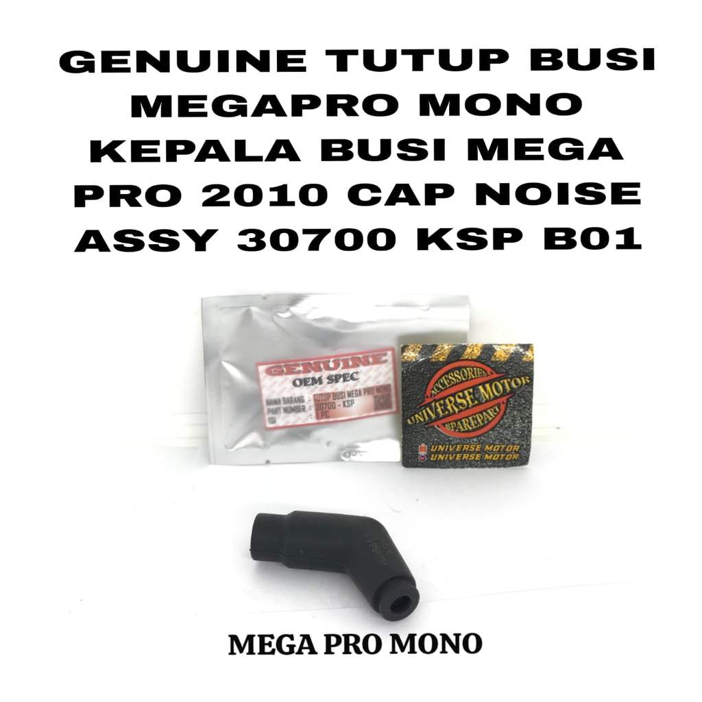 GENUINE TUTUP BUSI MEGAPRO MONO KEPALA BUSI MEGA PRO 2010 CAP NOISE ASSY 30700 KSP B01