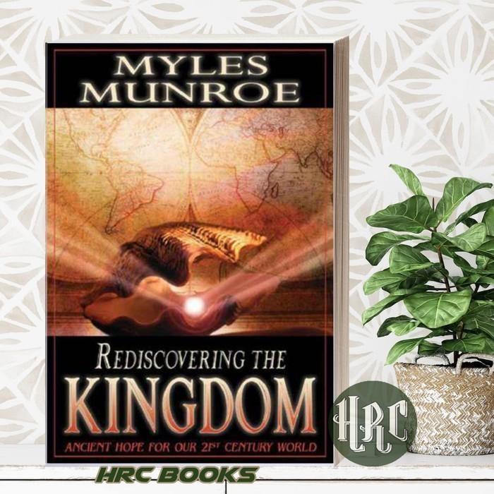 Rediscovering the Kingdom Myles Munroe