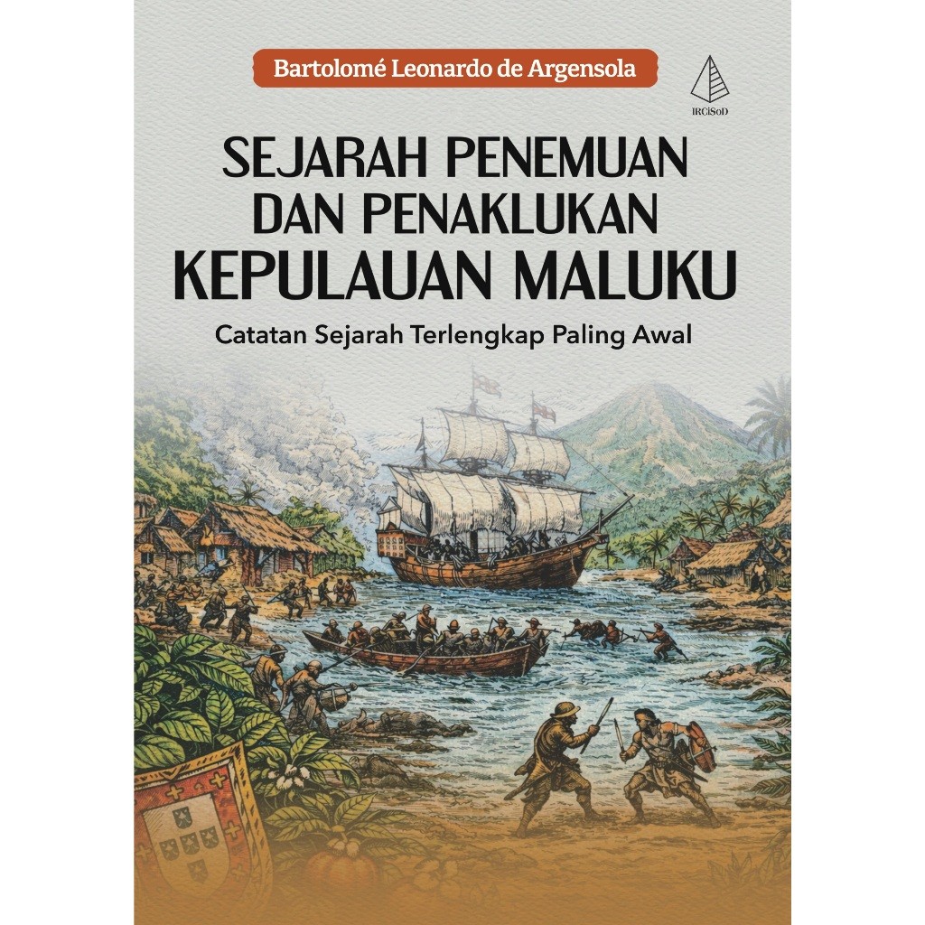 Sejarah Penemuan dan Penaklukan Kepulauan Maluku (Bartolome Leonardo de Argensola) - IRCiSoD