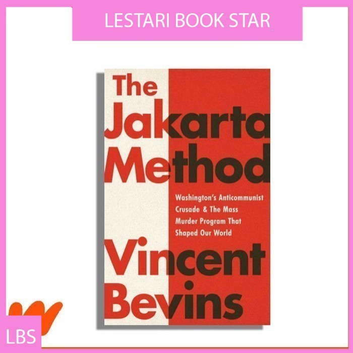 The Jakarta Method by Vincent Bevins