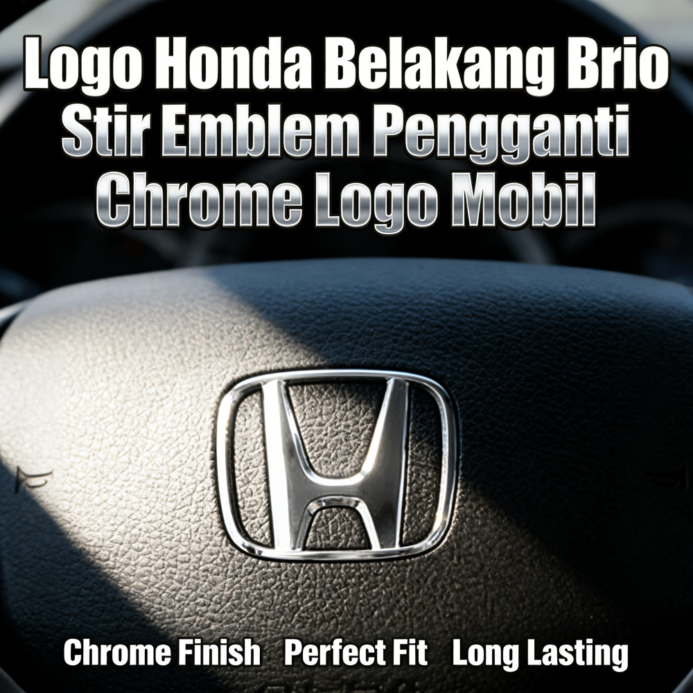 Logo Honda Mobil Brio Belakang Logo Emblem Honda Pengganti Chrome Logo Stir Emblem Mobil