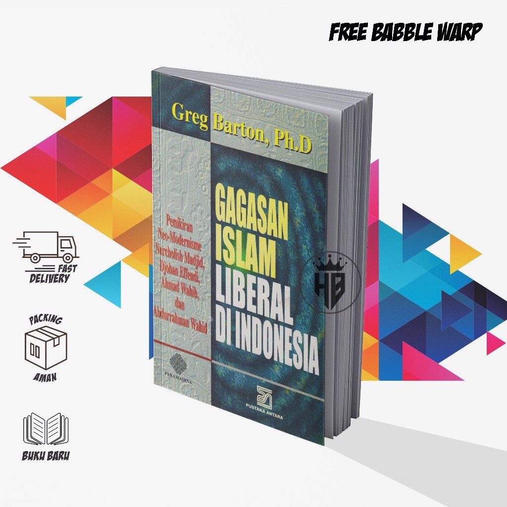 GAGASAN ISLAM LIBERAL DI INDONESIA - GREG BARTON, PH.D