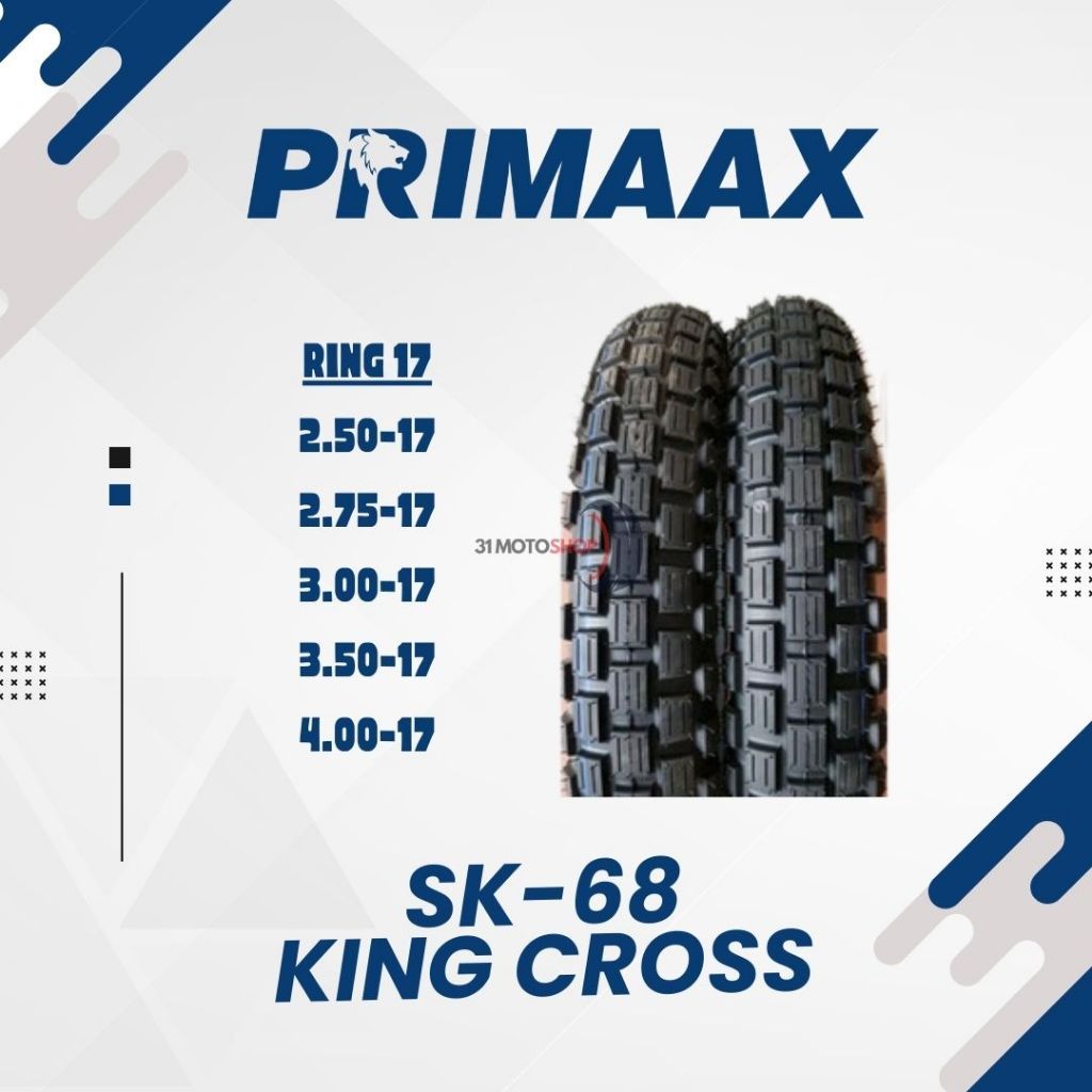 KATLENSHOP Ban Motor Trail Tube Type Primaax Primax SK 68 King Cross Ring 17 Semi Trail Non Tubeless