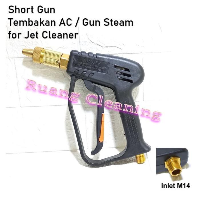 Short Gun Tembakan AC Long Gun Steam Gun Premium  for Jet Cleaner - OP-inlet M14