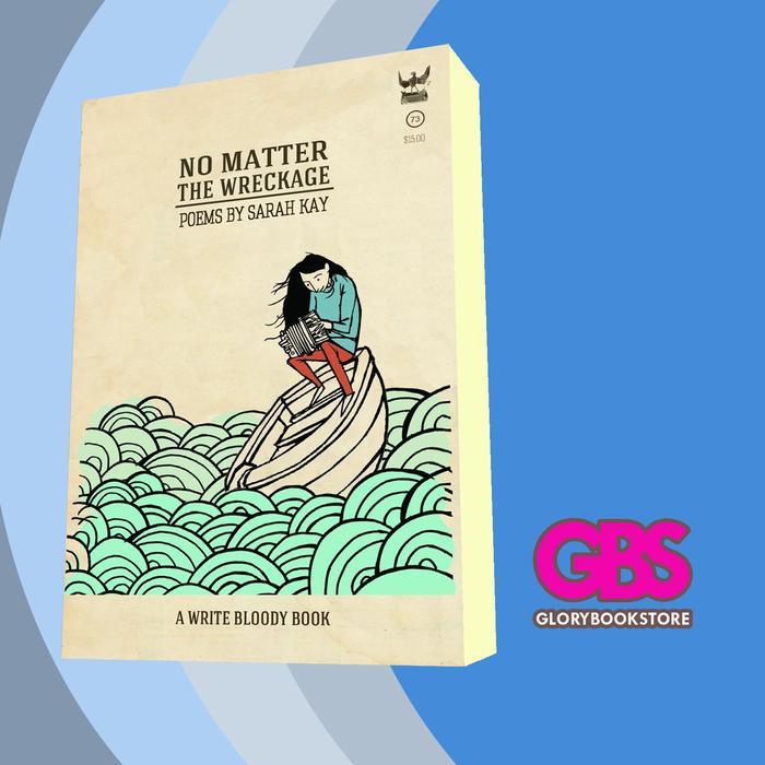 Buku No Matter the Wreckage Sarah Kay