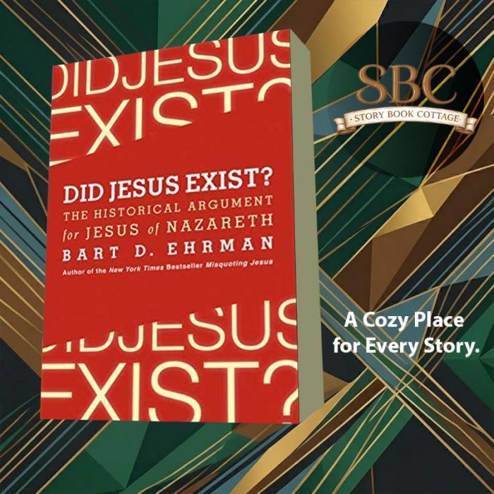 Did Jesus Exist?: The Historical Argument for Jesus of Nazareth