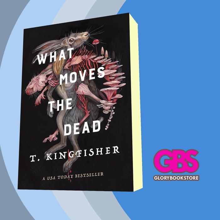 Buku What Moves the Dead T. Kingfisher
