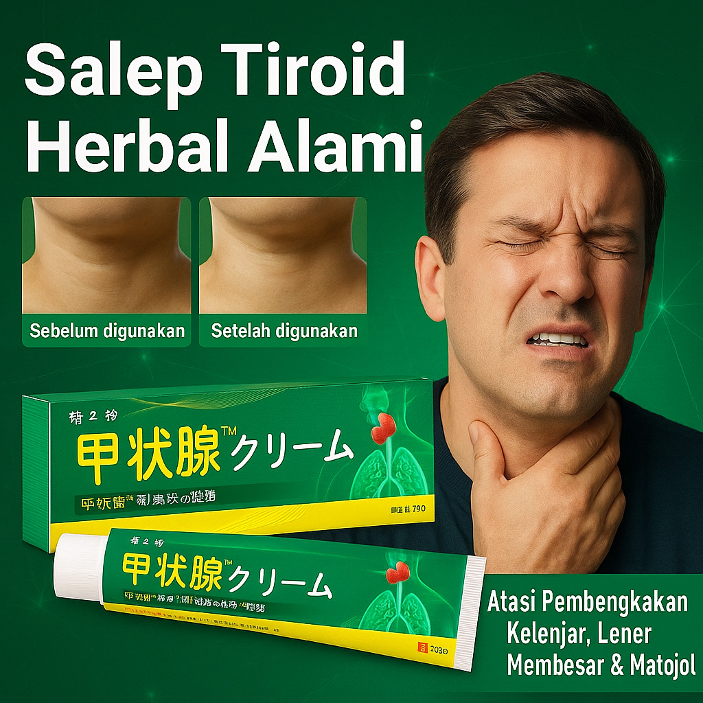 Salep Tiroid Herbal Alami-Jepang Salep Tiroid Obat benjolan di leher Obat Gondok 20g Benjolan Dilehe