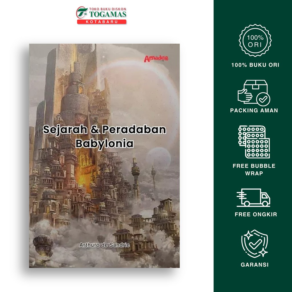 Sejarah & Peradaban Babylonia - Arthuro De Sendrie - Amadeo Publishing
