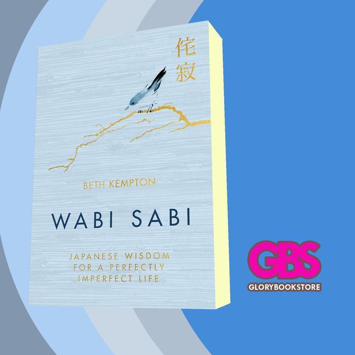 Buku Wabi Sabi: Japanese Wisdom for a Perfectly Imperfect Life Beth Kempton