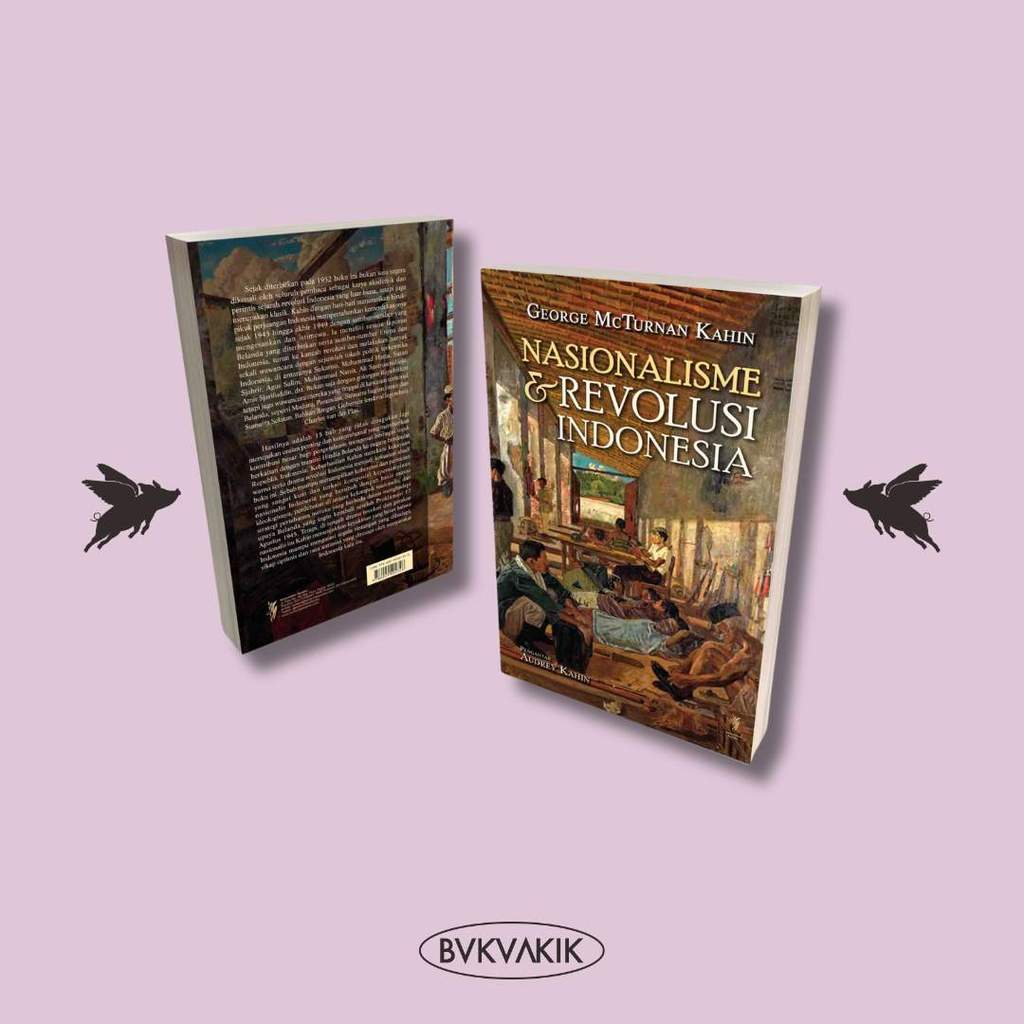 BUKUAKIK - Nasionalisme dan Revolusi Indonesia - George Mcturnan Kahin - Komunitas Bambu