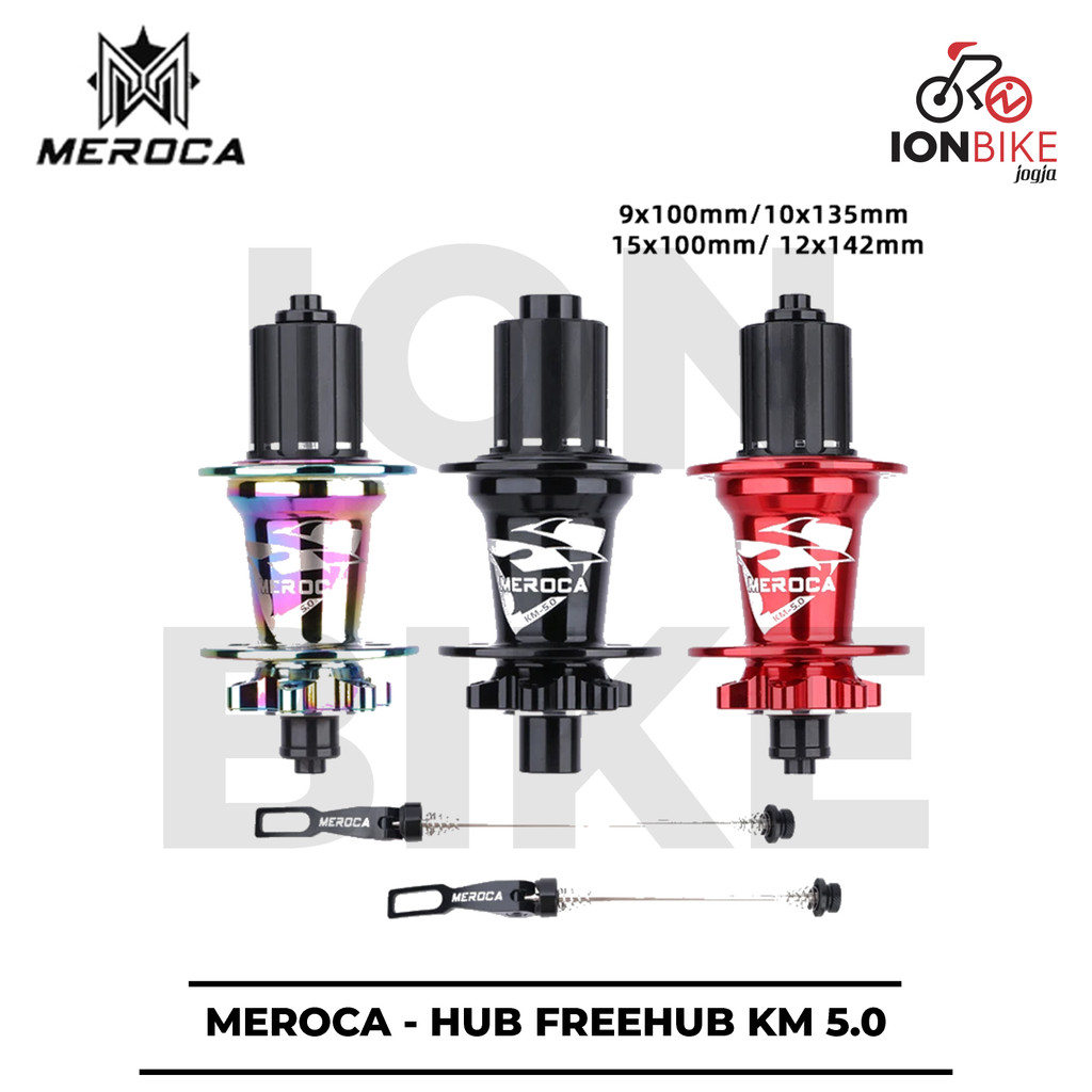 Hub Freehub Meroca KM 5.0 32 Hole QR TA15x100 TA12x142 Total 7 Bearing Suara Tawon Super Rapat Lonce