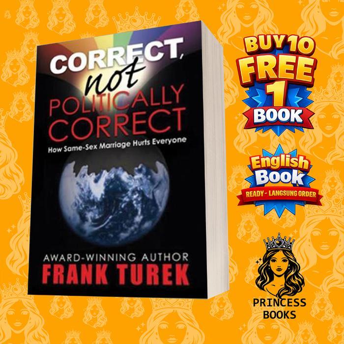 Correct, Not Politically Correct. How Same-Sex Marriage Hurts Everyone