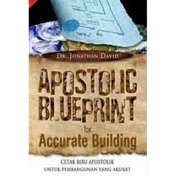Buku Apostolic Blueprint (CETAK BIRU APOSTOLIK UNTUK PEMBANGUNAN YANG AKURAT) - DR. JONATHAN DAVID