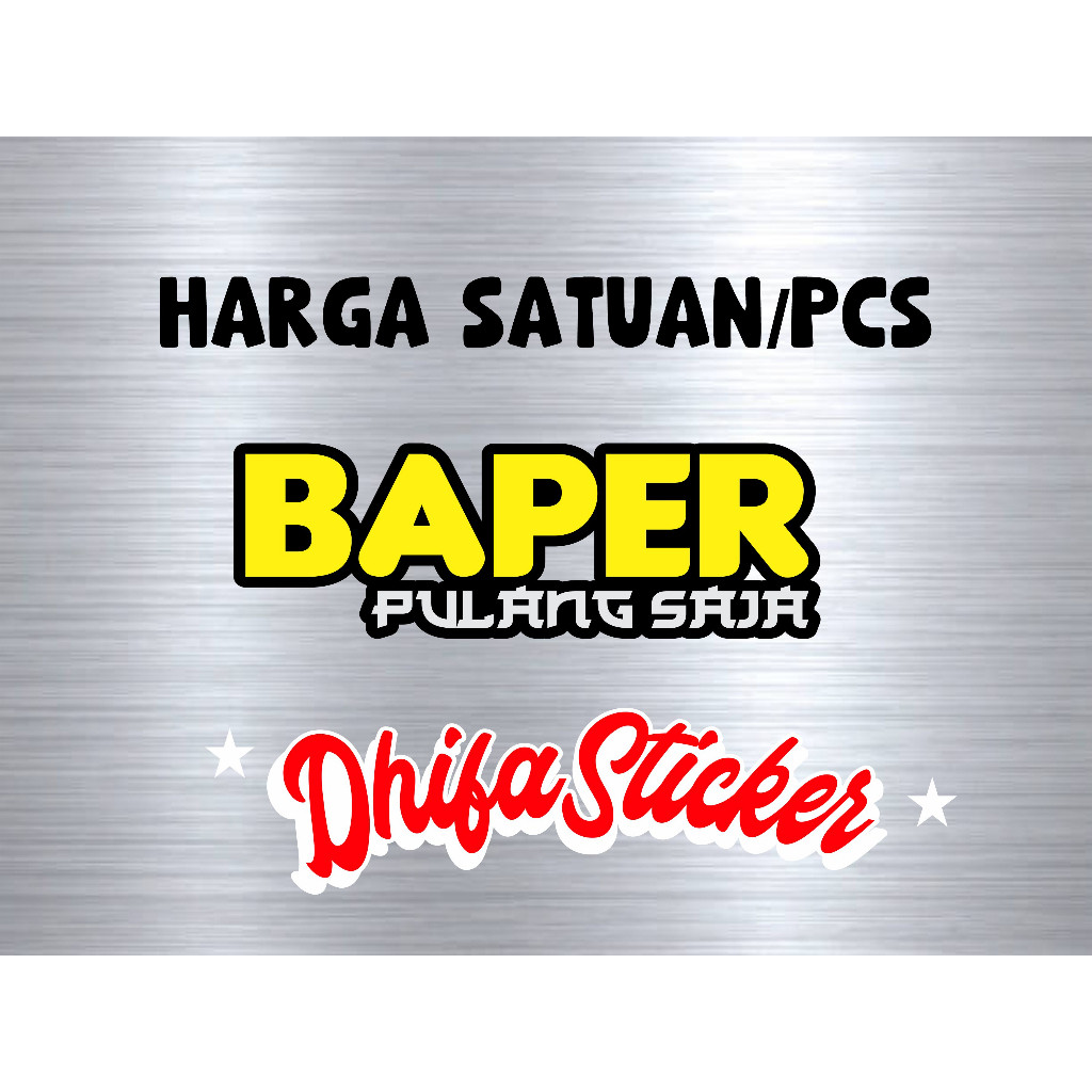 stiker BAPER PULANG SAJA stiker viral stiker motor stiker cutting stiker timbul stiker motor dan mob