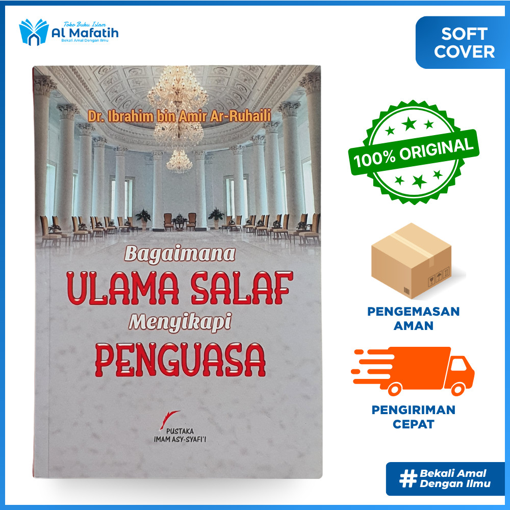 Bagaimana Ulama Salaf Menyikapi Penguasa | Pustaka Imam Asy-Syafi'i | Dr. Ibrahim bin Amir Ar-Ruhail
