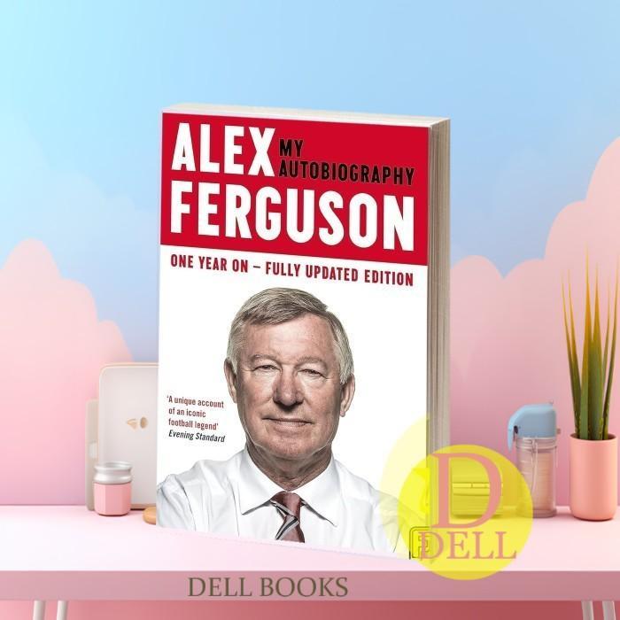 Buku Alex Ferguson: My Autobiography Sir Alex Ferguson