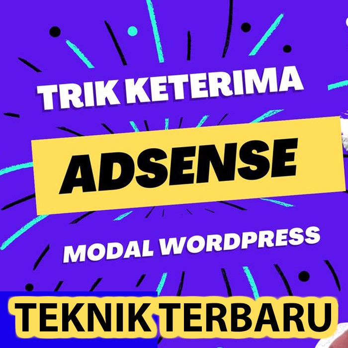 TRIK DI TERIMA ADSENSE MODAL WORDPRESS