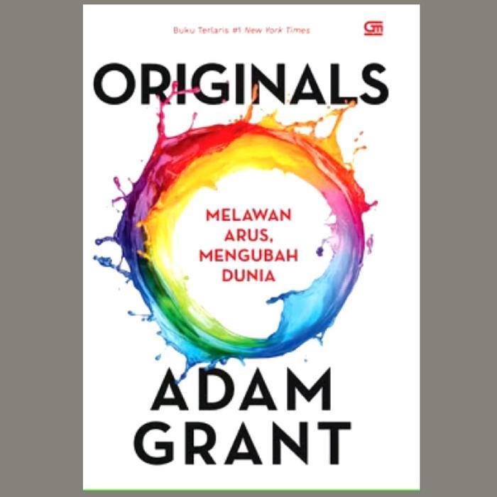Buku Adam Grant - Originals: Melawan Arus, Mengubah Dunia