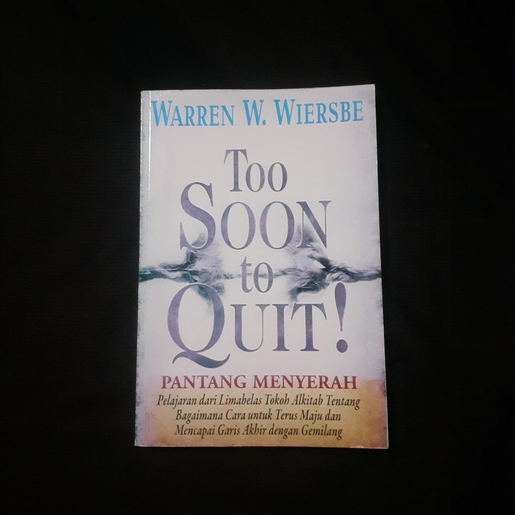 Too Soon to Quit - Warren W Wiersbe