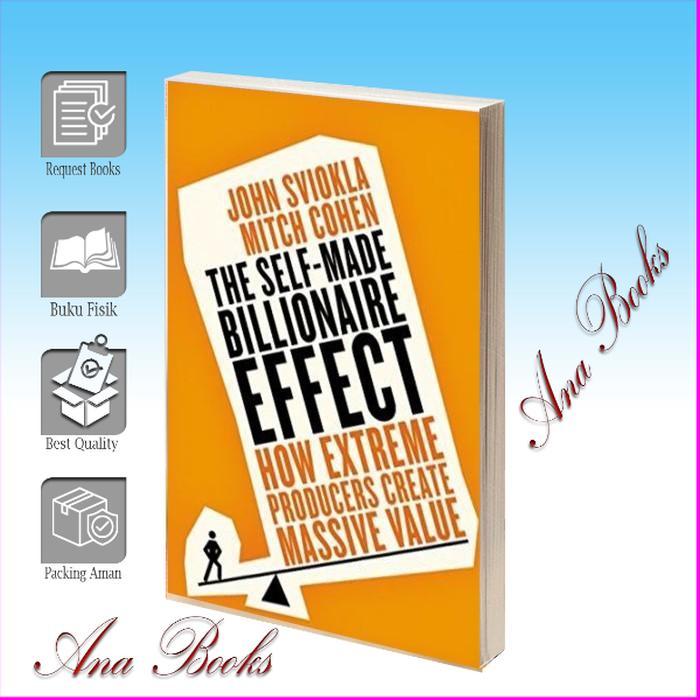 The Self-made Billionaire Effect: How Extreme Producers Create Massive