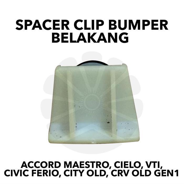 Spacer Clip Bumper Belakang Accord Maestro Cielo Vti Civic Ferio City Old Crv Old Gen1 best