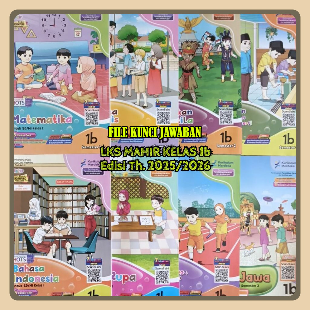 [KUNCI JAWABAN] FILE KUNCI JAWABAN LKS MAHIR SEMESTER 2, KELAS 1,2,3,4,5,6 SD/MI EDISI TH 2025/2026,