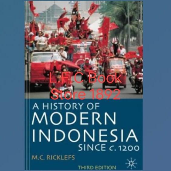 A History of Modern Indonesia Since C.1200 - Third Edition - Third Edition