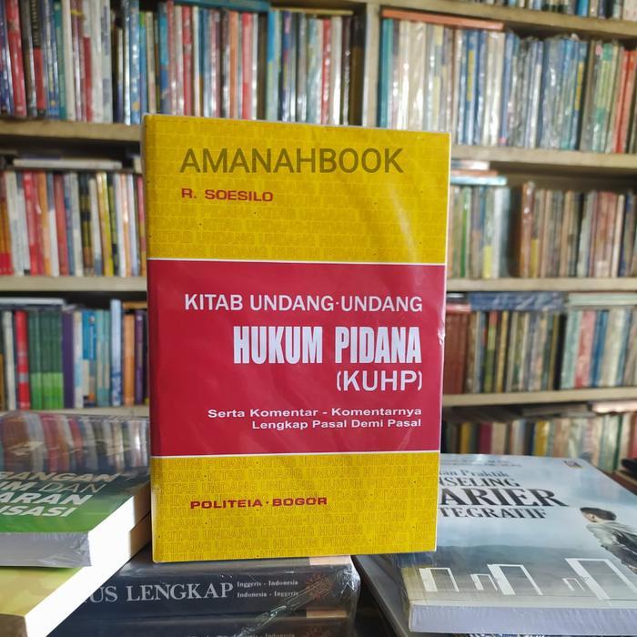Kitab Undang Undang Hukum Pidana KUHP - R. Soesilo
