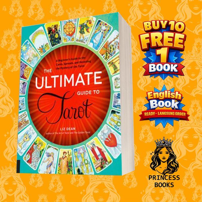 The Ultimate Guide to Tarot: A Beginner's Guide to the Cards, Spreads,