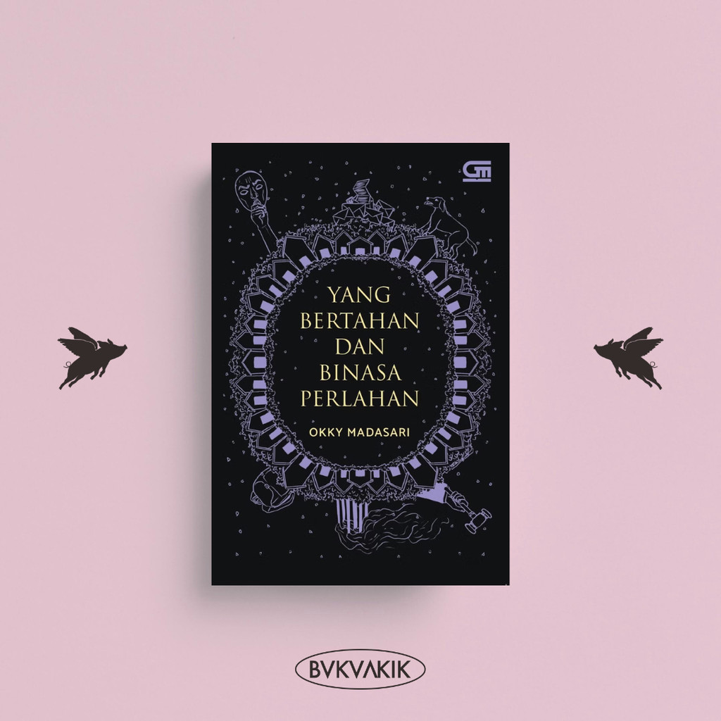 BUKUAKIK - Yang Bertahan dan Binasa Perlahan - Okky Madasari (Gramedia)