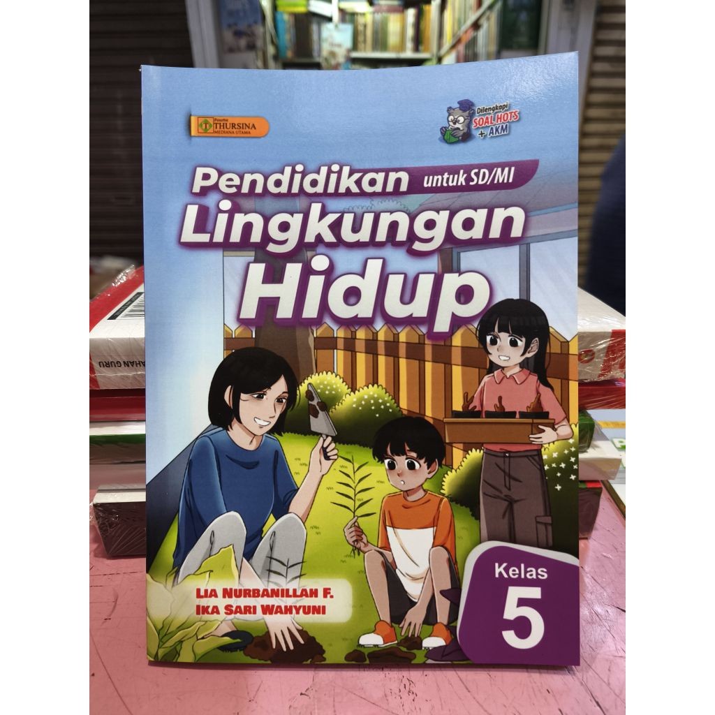 BUKU PLH PENDIDIKAN LINGKUNGAN HIDUP UNTUK SD/MI KELAS 5 PLUS SOAL HOTS & AKM
