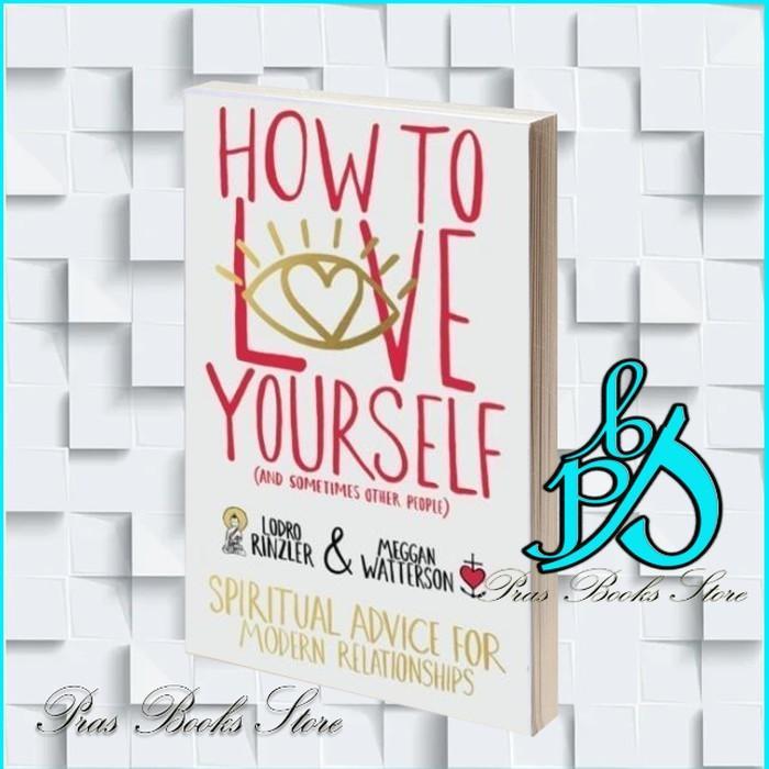 How to Love Yourself (and Sometimes Other People) Lodro Rinzler, Megga