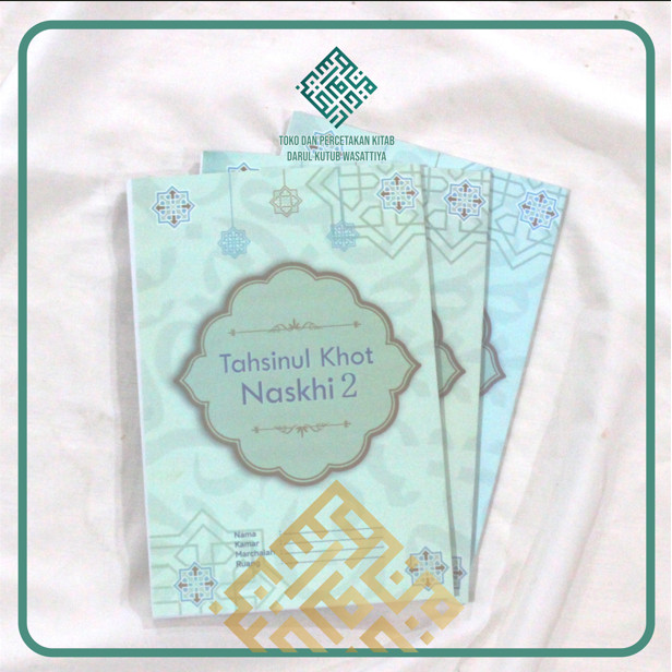Tahsinul Khot Naskhi 2 Sambung Buku Panduan Belajar Menulis Arab Khat