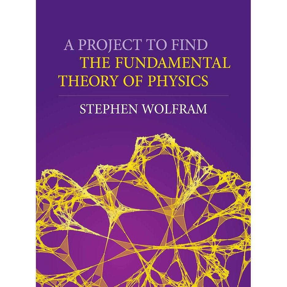 Buku A Project to Find the Fundamental Theory of Physics