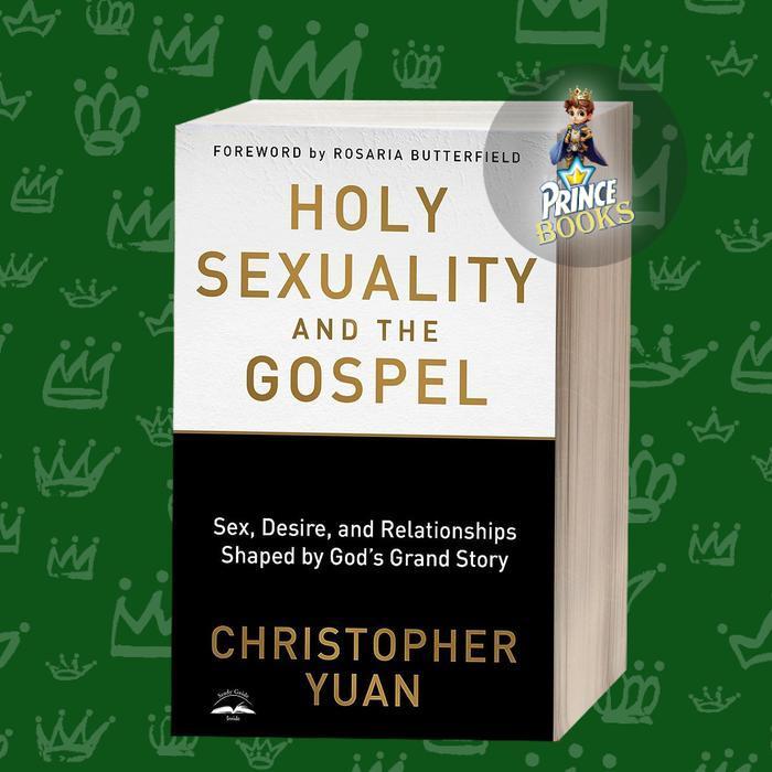 Holy Sexuality and the Gospel Christopher Yuan