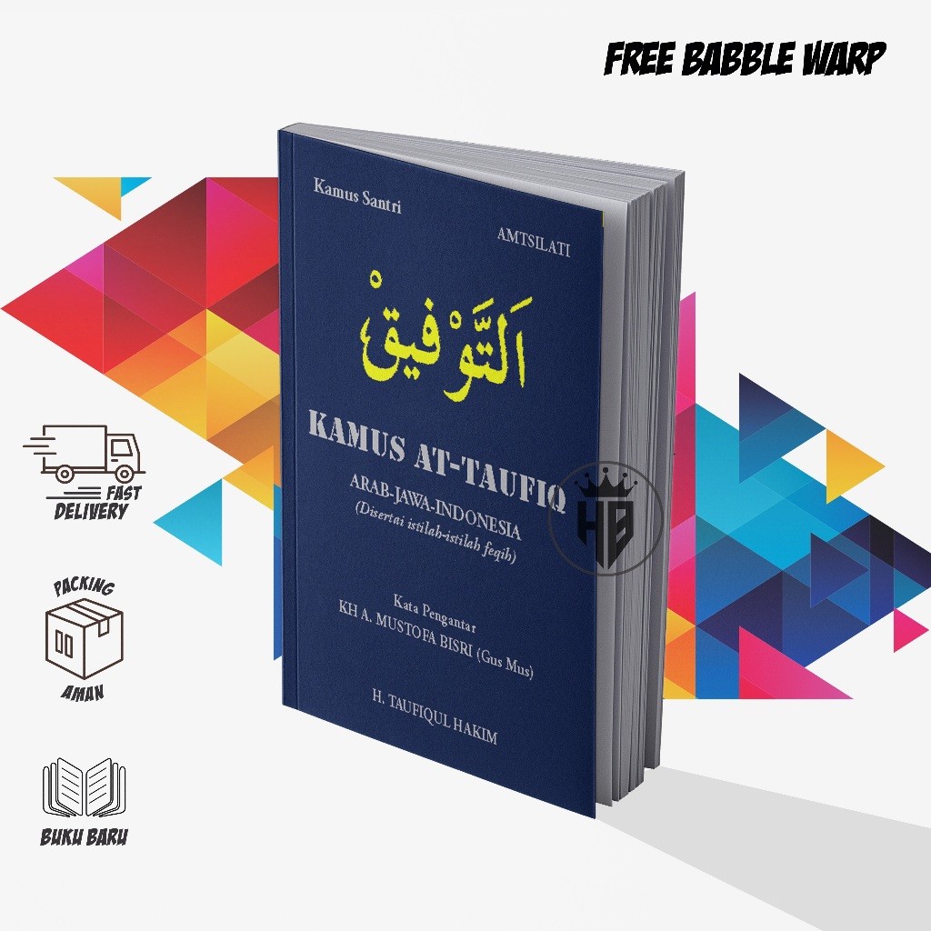 Kamus At-Taufiq Attaufiq Taufik Amtsilati Attaufik Arab Jawa Indonesia Kamus Santri - H. Taufiqul Ha