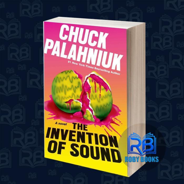 The Invention of Sound Chuck Palahniuk [Palahniuk, Chuck]