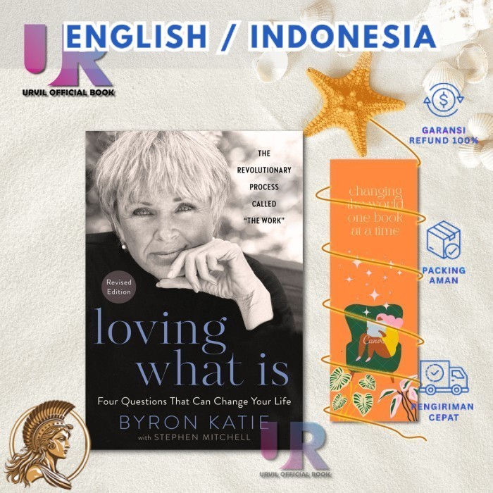 Loving What Is: Four Questions That Can Change Your Life  Byron Katie (Indonesia/English)-Athena