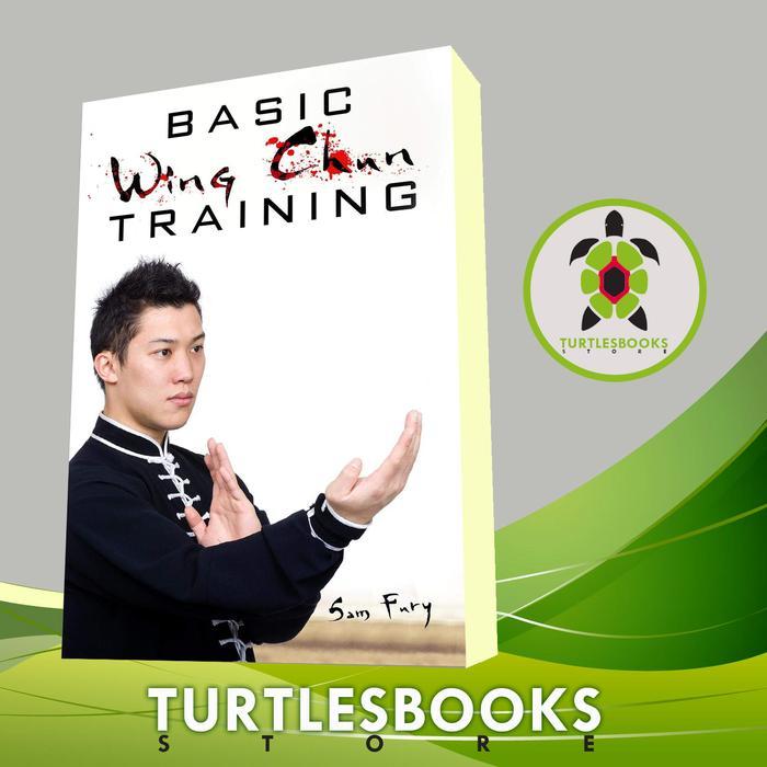 Buku Basic Wing Chun Training: Wing Chun Kung Fu Training for Street Fight