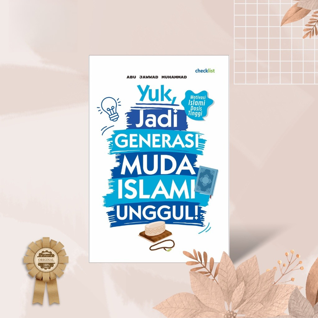 Yuk, Jadi Generasi Muda Islami Unggul - Abu Jawwad Muhammad