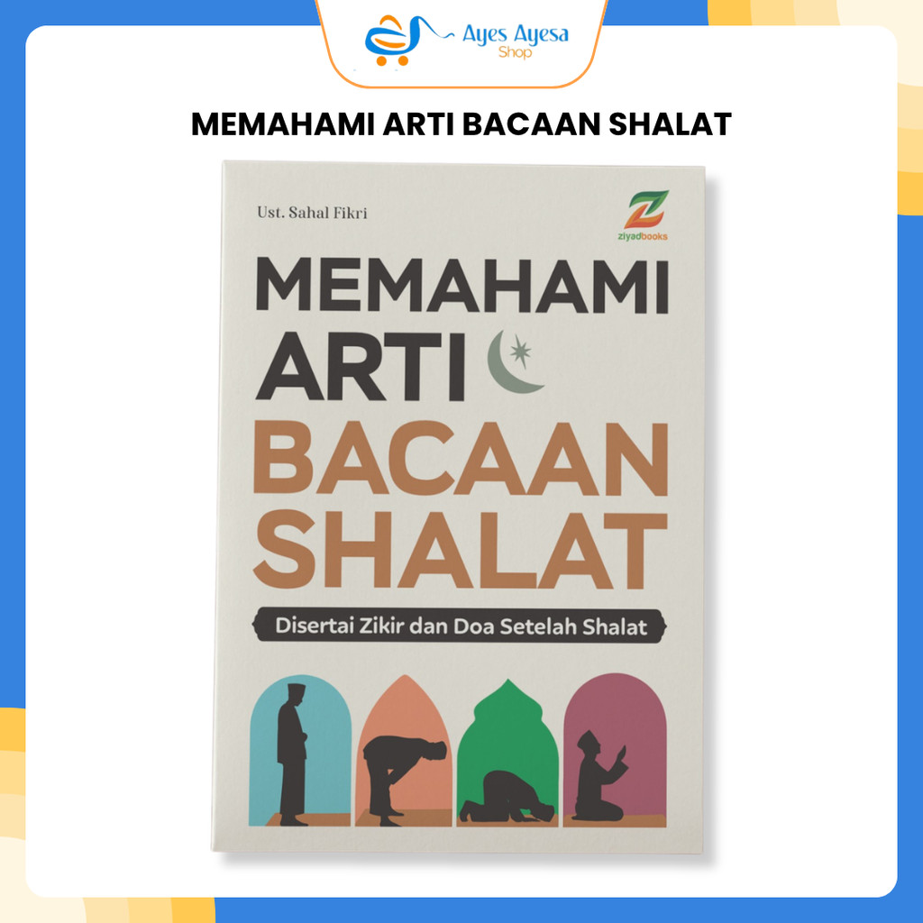 Ziyadbooks Official Buku Memahami Arti Bacaan Tuntunan Panduan Shalat Sholat Terlengkap Lengkap Adi 
