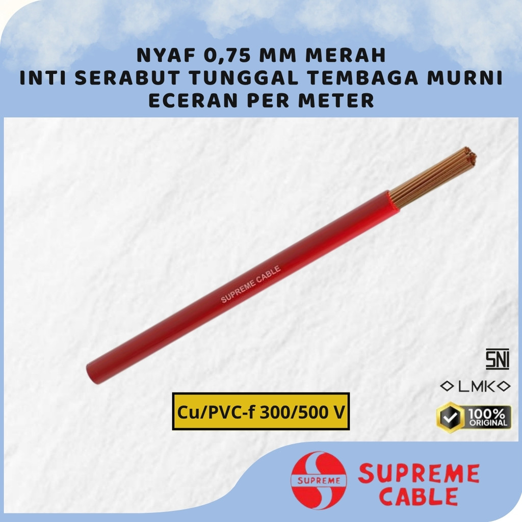 KABEL SUPREME NYAF 0.75 MM MERAH ( ECERAN PER METER ) / KABEL LISTRIK INTI SERABUT TUNGGAL TEMBAGA M