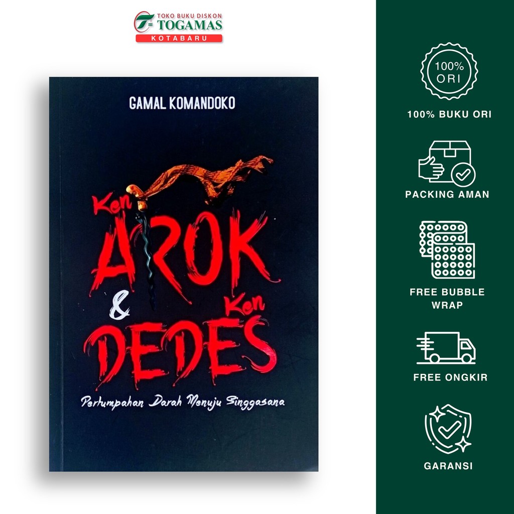 Ken Arok & Ken Dedes (Pertumpahan Darah Menuju Singgasana) - Gamal Komandoko - Novel Original