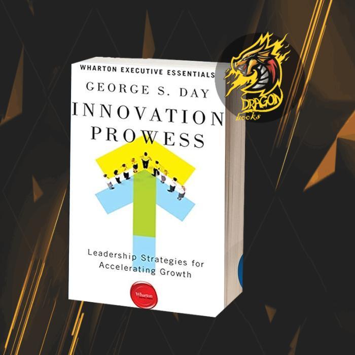 Innovation Prowess: Leadership Strategies for Accelerating Growth